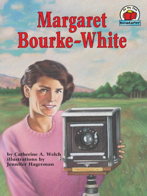 Title details for Margaret Bourke-White by Catherine A. Welch - Available